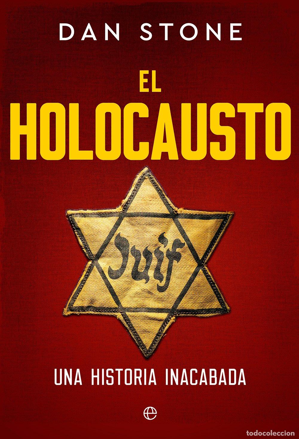 Libros de segunda mano: El Holocausto: Una Historia Inacabada - Dan Stone - La Esfera de los Libros - Historia