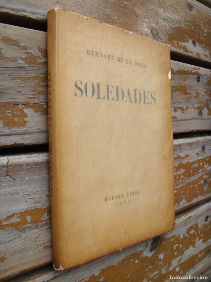 Libros de segunda mano: Bernab&eacute; de la Orga: SOLEDADES. Primera edicion - Foto 2