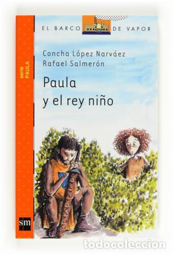 Libros de segunda mano: Paula Y El Rey Ni&ntilde;o - L&oacute;pez Narv&aacute;ez, Concha