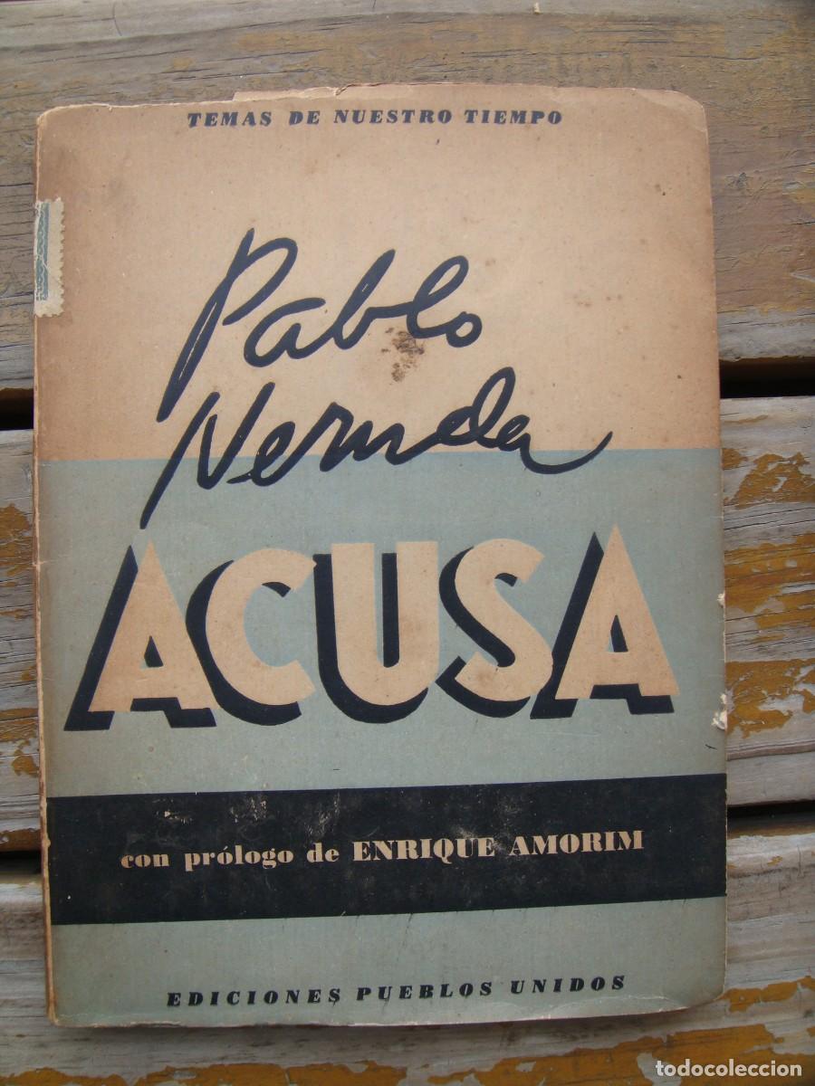 Libros de segunda mano: PABLO NERUDA ACUSA. Primera edici&oacute;n