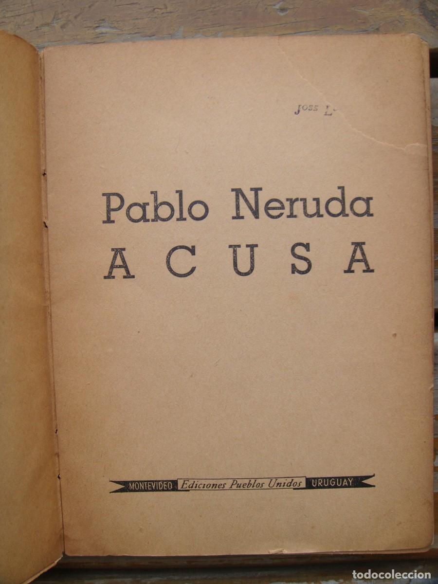 Libros de segunda mano: PABLO NERUDA ACUSA. Primera edici&oacute;n - Foto 5
