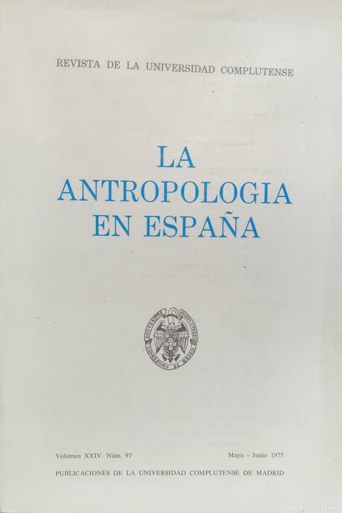 Libros de segunda mano: LA ANTROPOLOG&Iacute;A EN ESPA&Ntilde;A. REVISTA DE LA UNIVERSIDAD COMPLUTENSE. VOLUMEN XXIV N&ordm; 97
