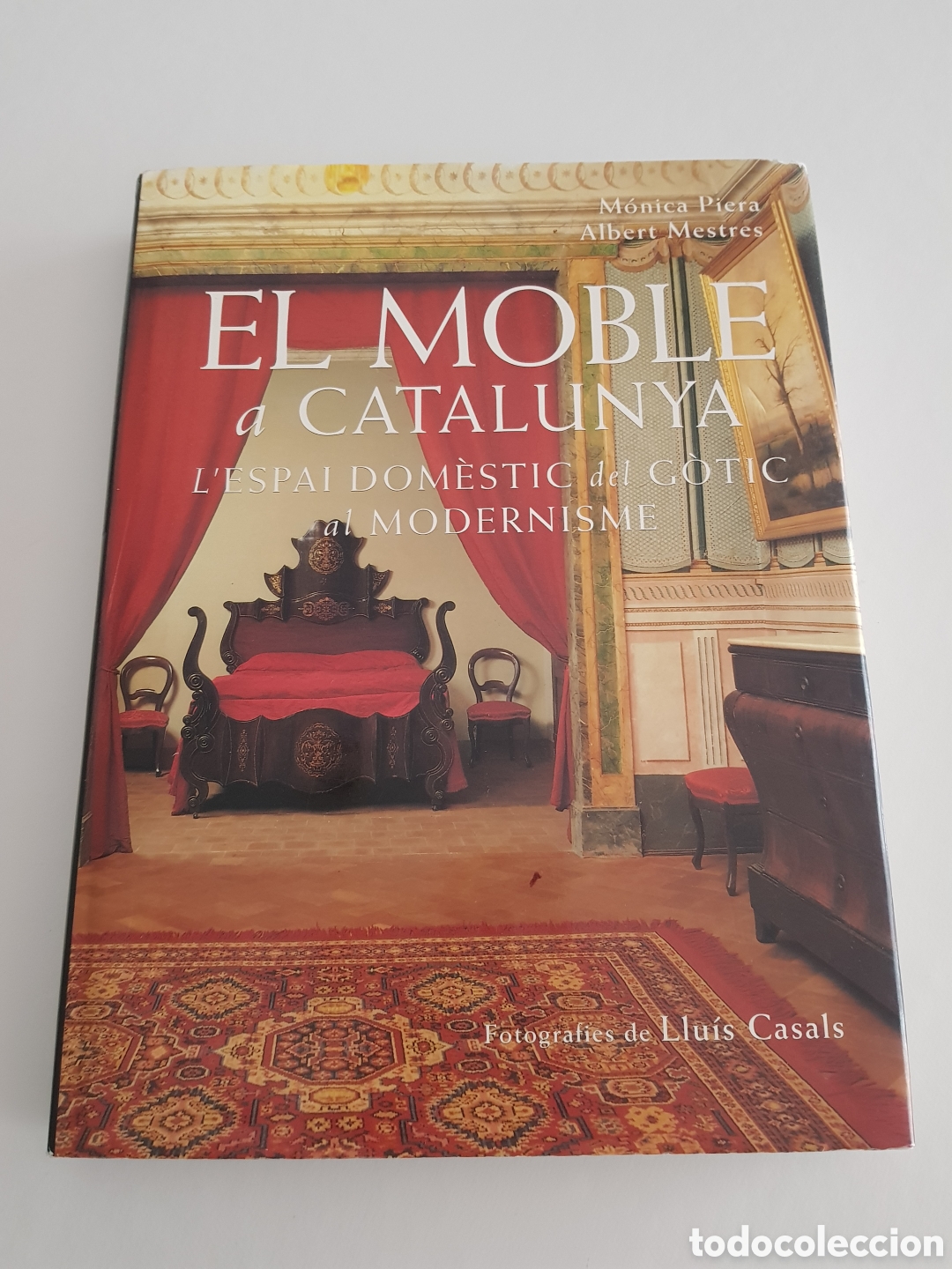 Libros de segunda mano: EL MOBLE EN CATALUNYA. M&Oacute;NICA PIERA-ALBERT MESTRES, EL ESPACIO DOM&Eacute;STICO DEL G&Oacute;TICO AL MODERNISMO