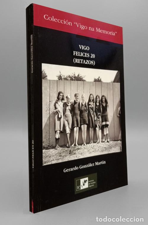 Libros de segunda mano: F3816 - VIGO NA MEMORIA [A&Ntilde;OS 20]. GERARDO GONZALEZ MARTIN. PONTEVEDRA. GALICIA.