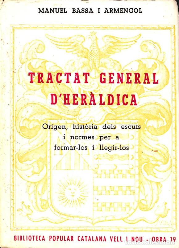 Libros de segunda mano: Tractat General D'her&agrave;ldica - Manuel Bassa i Armengol - Mill&agrave; - 1973, 1&ordf; ed. - Biblioteca Popular -