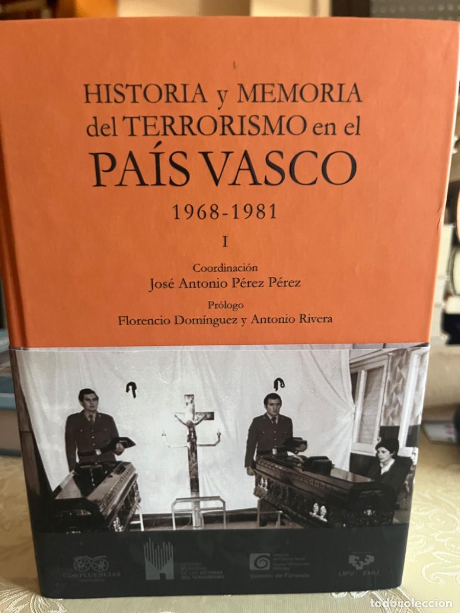Libros de segunda mano: P&eacute;rez P&eacute;rez, J.A. (Coord)- Historia y memoria del terrorismo en el Pa&iacute;s Vasco (1968-1981)