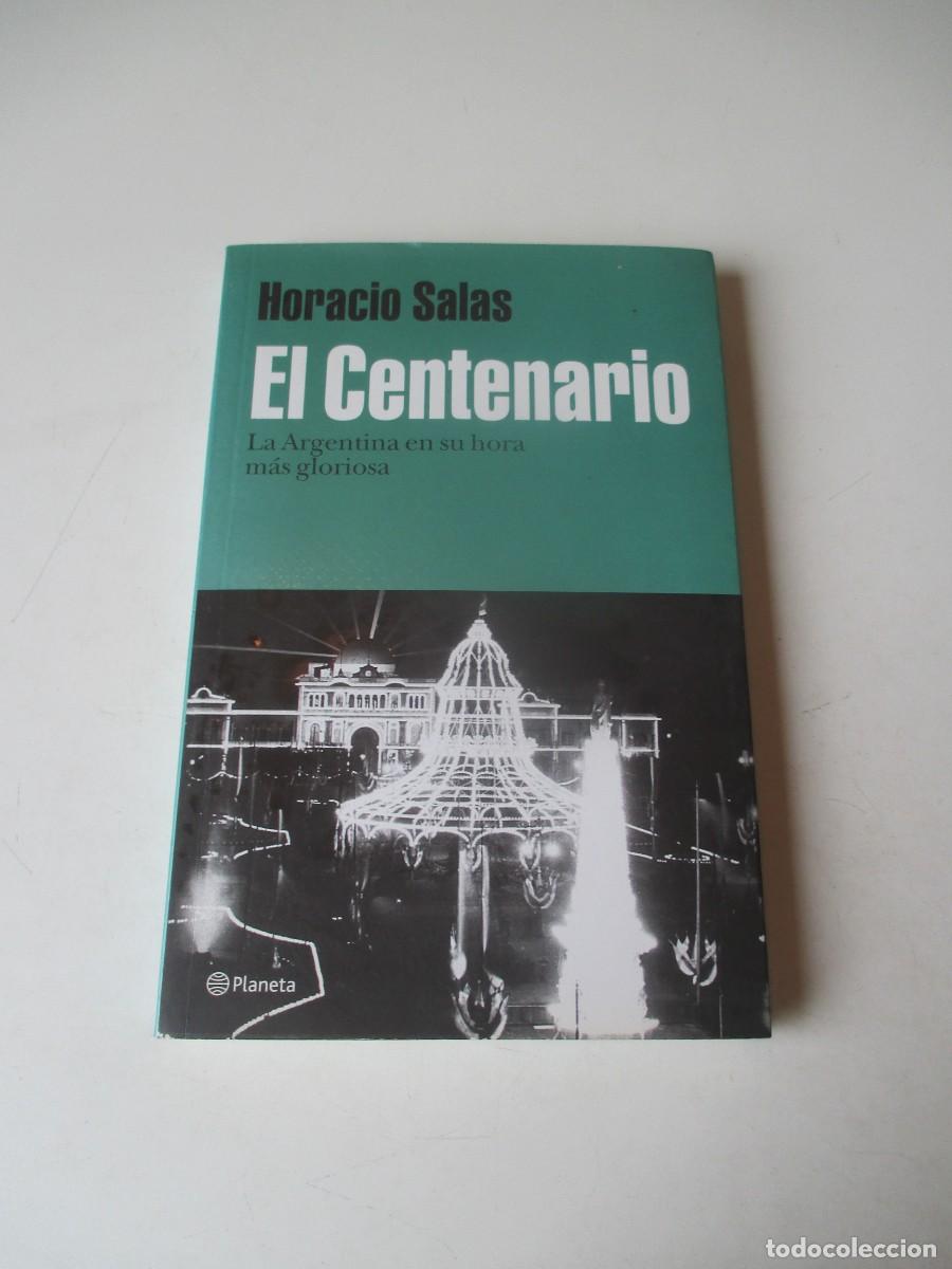 Libros de segunda mano: HORACIO SALAS El centenario. La Argentina en su hora m&aacute;s gloriosa W41042