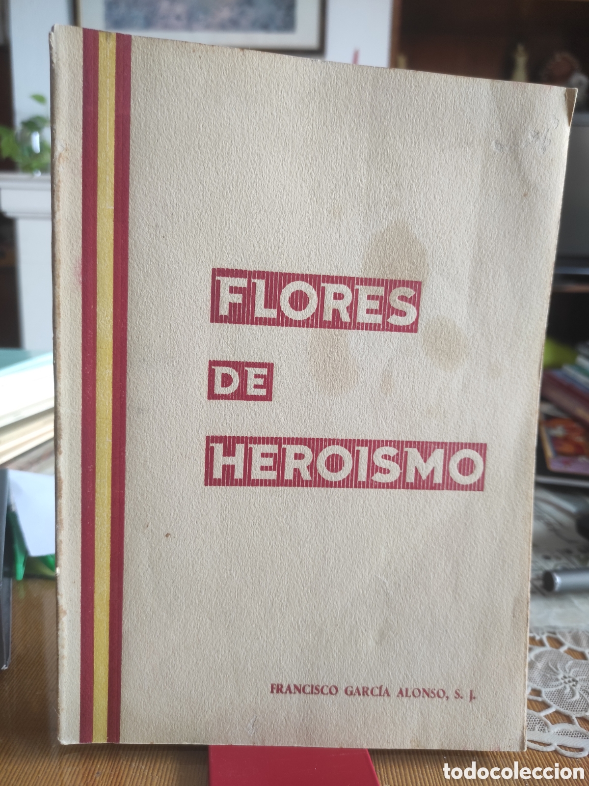 Libros de segunda mano: Flores de hero&iacute;smo. Francisco Garc&iacute;a Alonso. Sevilla 1939
