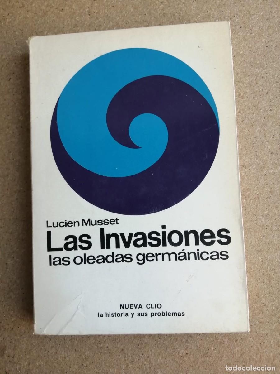 Libri di seconda mano: LAS INVASIONES. LAS OLEADAS GERMANICAS (LUCIEN MUSSET)