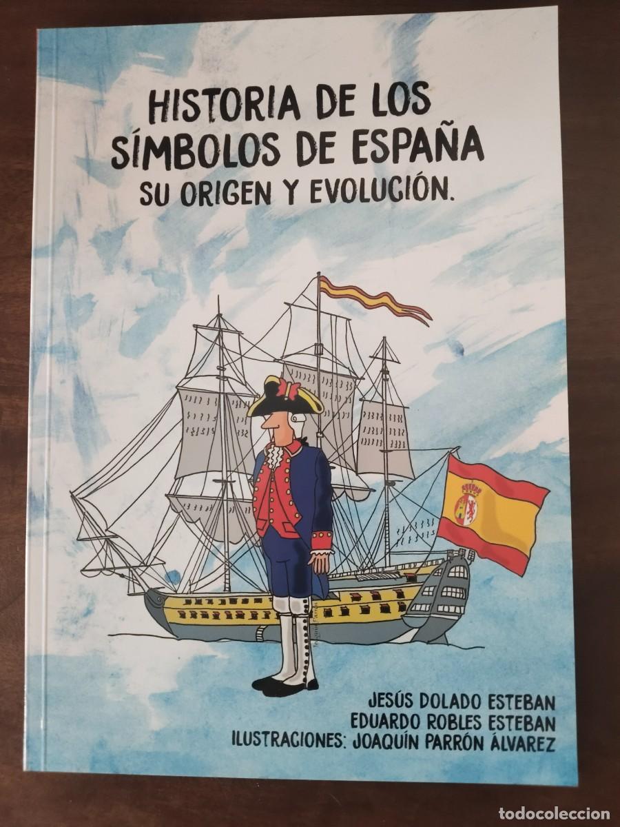 Libros de segunda mano: Historia de los S&iacute;mbolos de Espa&ntilde;a. Su origen y Evoluci&oacute;n.