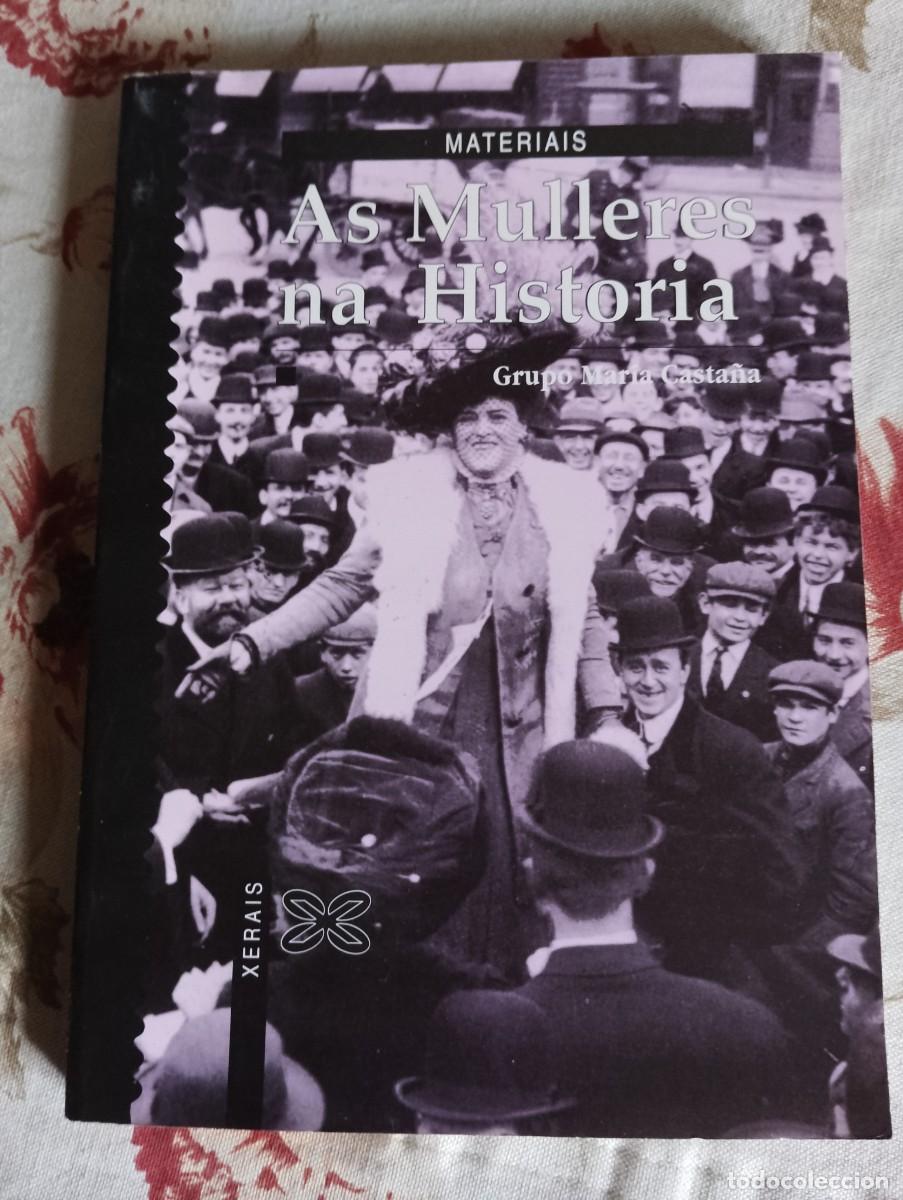 Libros de segunda mano: AS MULLERES NA HISTORIA.GRUPO MAR&Iacute;A CASTA&Ntilde;A .-VV.AA.