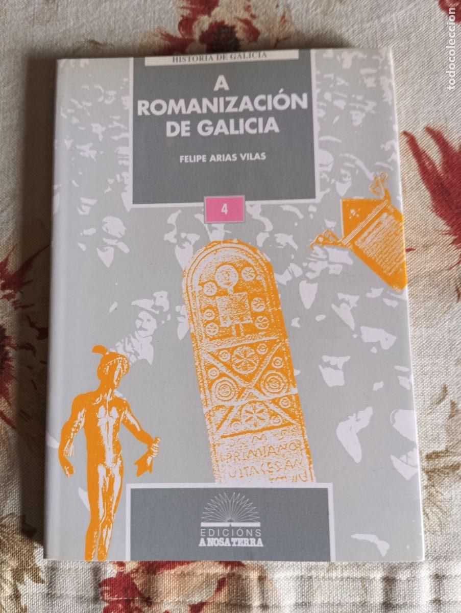 Libros de segunda mano: A ROMANIZACION DE GALICIA .- FELIPE ARIAS VILAS.