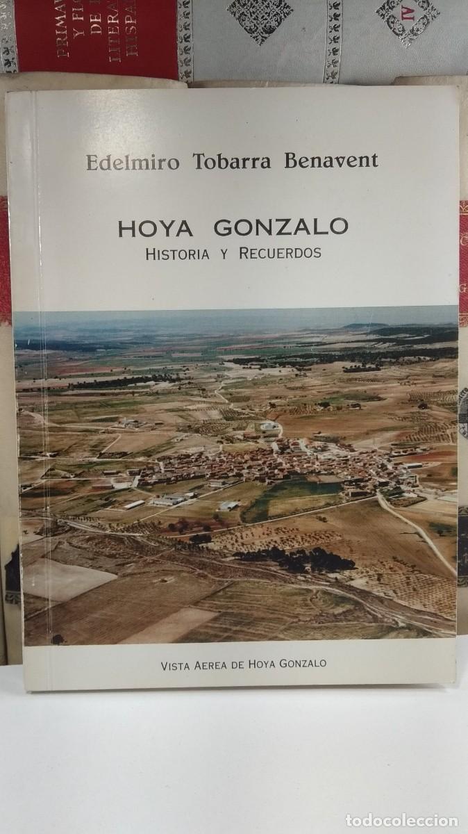 Libros de segunda mano: HOYA GONZALO. HISTORIA Y RECUERDOS. Edelmiro Tobarra Benavent. 1 ed,