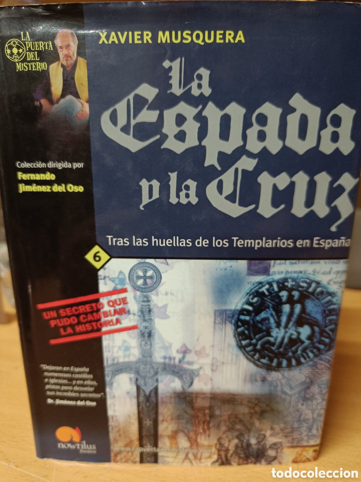 Libros de segunda mano: LA ESPADA Y LA CRUZ. XAVIER MUSQUERA. TRAS LAS HUELLAS DE LOS TEMPLARIOS EN ESPA&Ntilde;A.