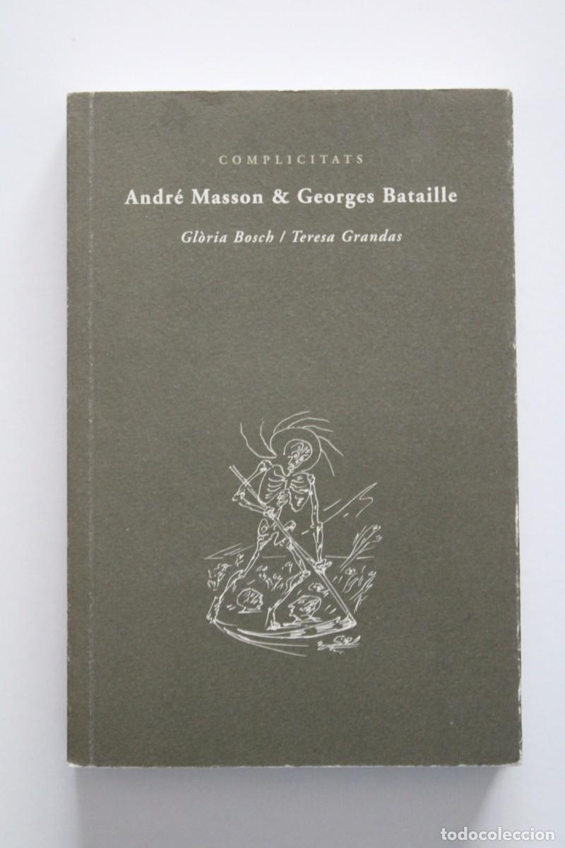 Libros de segunda mano: Andr&eacute; Masson & Georges Bataille. Complicitats. Gl&ograve;ria Bosch / Teresa Grandas Ajuntament Tossa de Mar