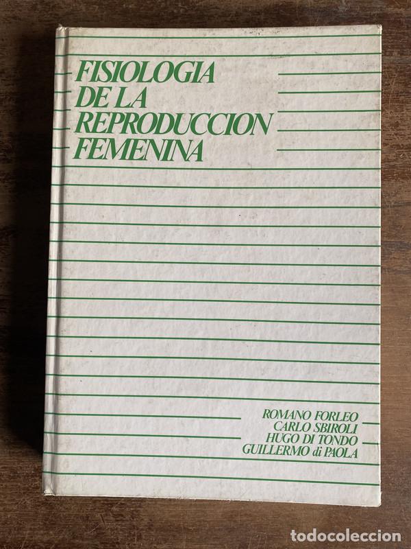 Libros de segunda mano: Fisiologia de la Reproduccion Femenina - Forleo Romano; Sbiroli Carlo; Di Tondo Hugo; Di Paola Guill
