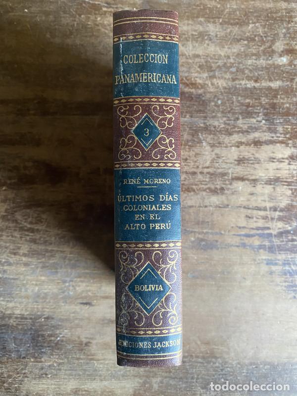 Livres d'occasion: ultimos dias coloniales en el Alto Peru - Moreno Rene
