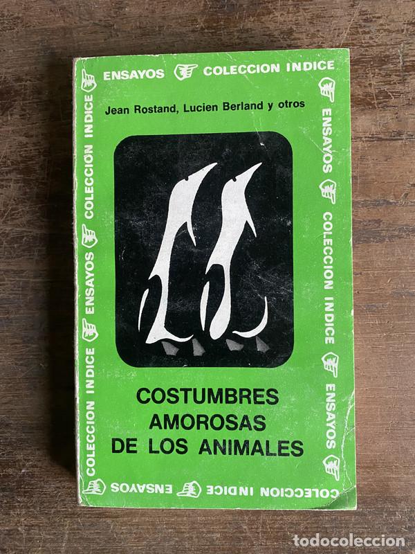 Libros de segunda mano: Costumbres amorosas de los animales - Rostand Jean; Berland Lucien y otros
