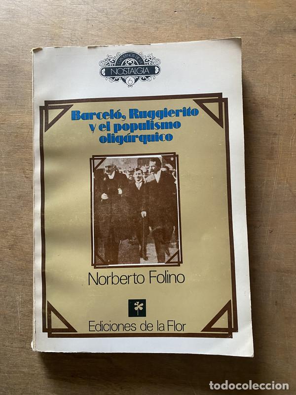 Libros de segunda mano: Barcelo Ruggierito y el populismo oligarquico - Folino Norberto