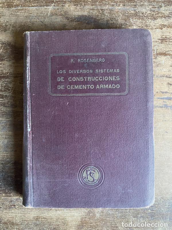 Libros de segunda mano: Los diversos sistemas de construcciones de cemento armado - Rosenberg K.