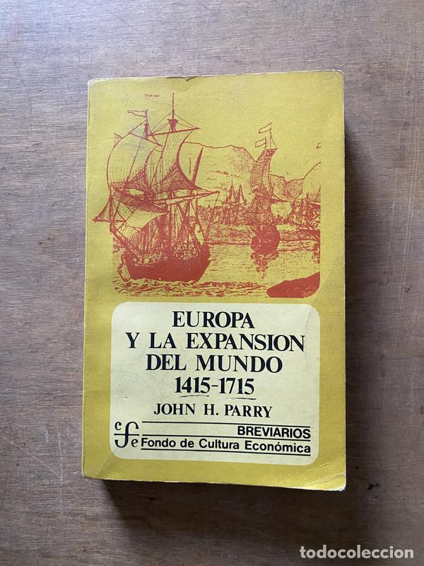 Libros de segunda mano: Europa y la expansion del mundo 1415-1715 - Parry John H.
