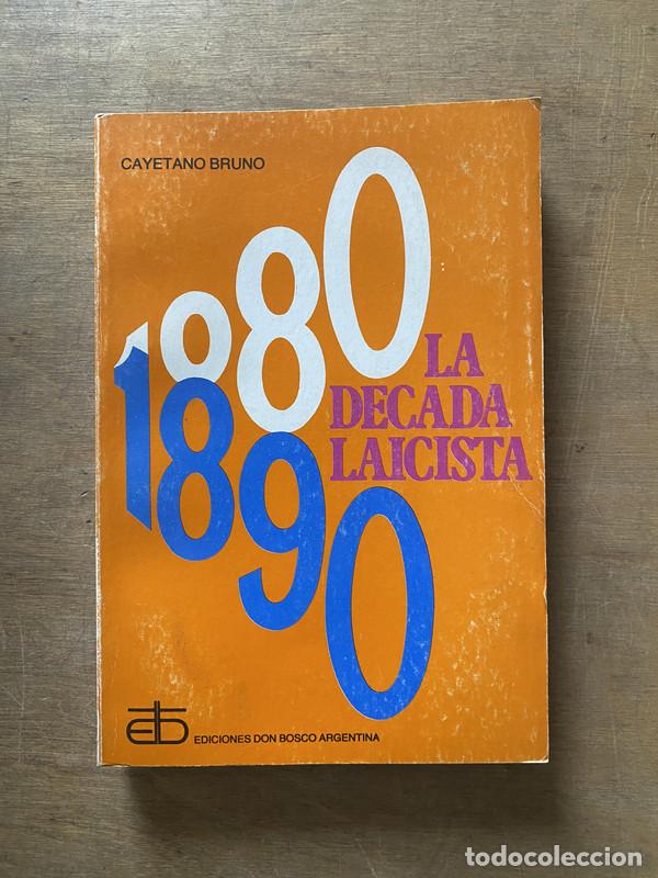 Libros de segunda mano: 1880-1890 La Decada Laicista - Bruno Cayetano