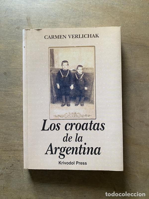 Libros de segunda mano: Los croatas de la Argentina - Verlichak Carmen