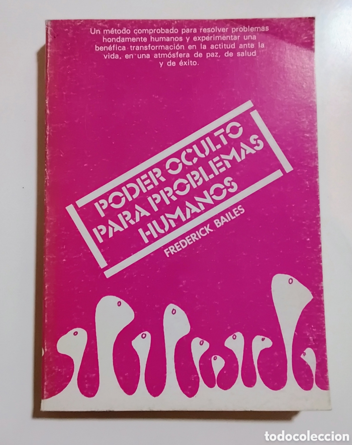 Libros de segunda mano: Frederick Bailes &ndash; Poder oculto para problemas humanos &ndash; Editorial Diana &ndash; 1985