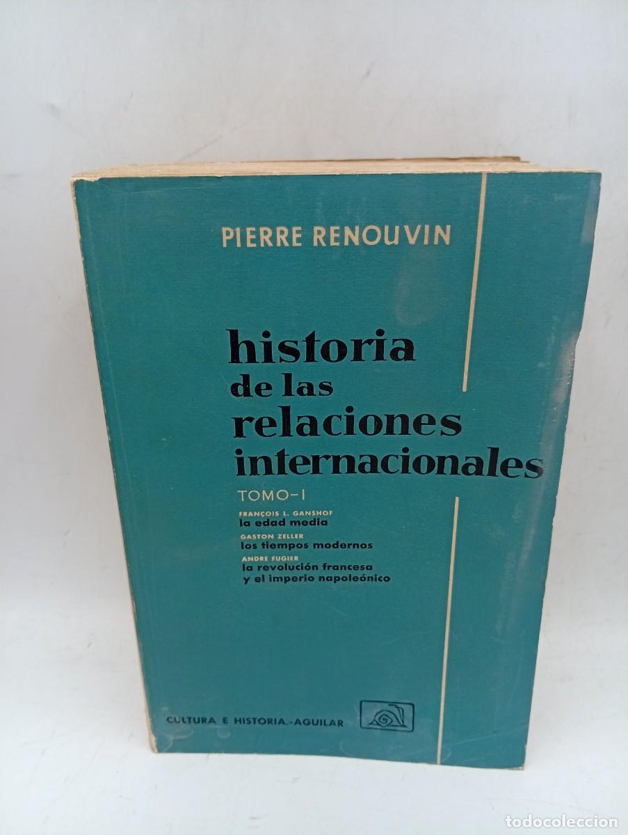 Libros de segunda mano: HISTORIA DE LAS RELACIONES INTERNACIONALES. TOMO I. PIERRE RENOUVIN. AGUILAR. 1960. PAGS: 1216.