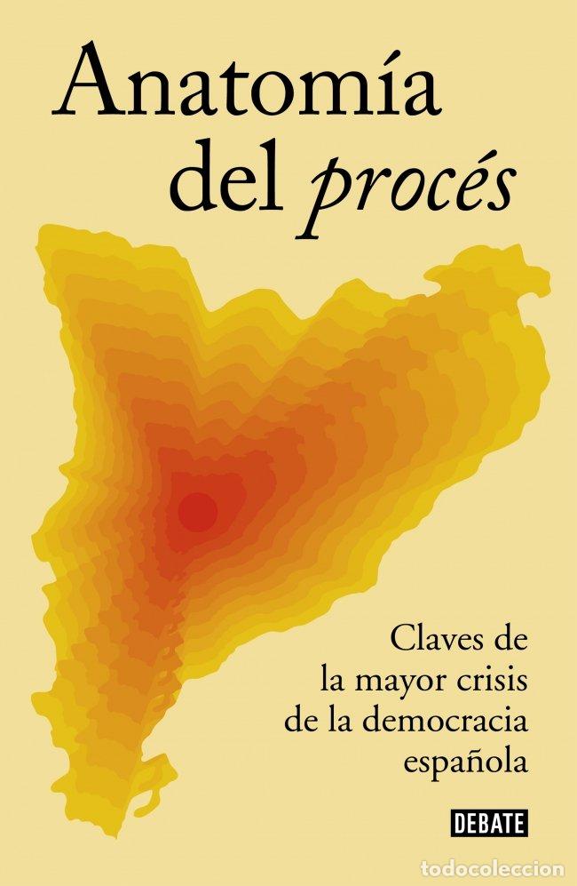 Libros de segunda mano: Anatom&iacute;a del Proc&eacute;s: Claves de la Mayor Crisis de la Democracia Espa&ntilde;ola - Vv.aa. - Debate - Pol&iacute;tic