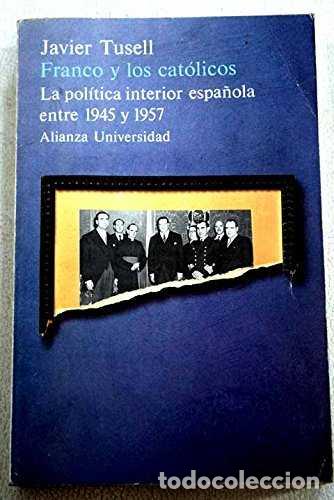 Libros de segunda mano: Franco y los Cat&oacute;licos - Javier Tusell - Alianza Editorial - Universidad, 012
