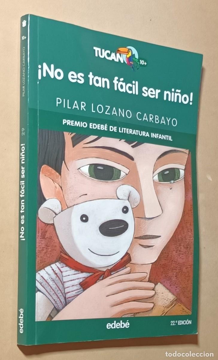 Libri di seconda mano: &iexcl;NO ES TAN F&Aacute;CIL SER NI&Ntilde;O! - PILAR LOZANO CARBAYO - EDEB&Eacute; - 2008