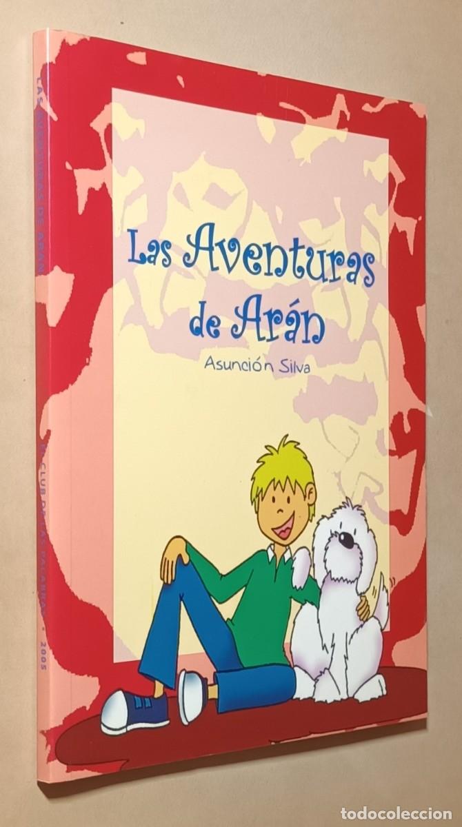 Livres d'occasion: LAS AVENTURAS DE AR&Aacute;N - ASUNCI&Oacute;N SILVA - ED. CAUCE EDITORIAL - 2005