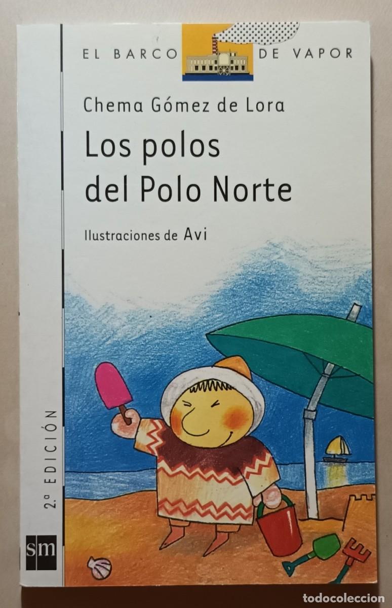 Livros em segunda m&atilde;o: LOS POLOS DEL POLO NORTE - CHEMA G&Oacute;MEZ DE LORA - EL BARCO DE VAPOR - SM - 2002