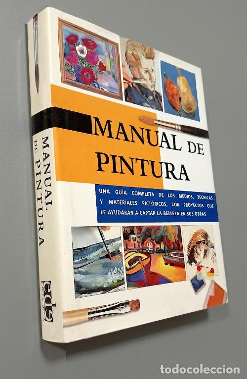 Libros de segunda mano: F3812 - MANUAL DE PINTURA. INSTRUCCIONES PASO A PASO. OLEO. ACUARELA. CARBONCILLO. TEMPERA. ACRILICO