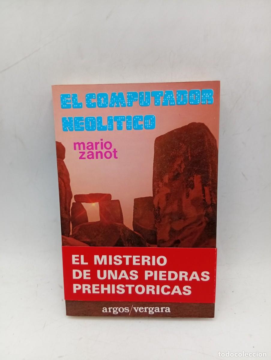 Libros de segunda mano: EL COMPUTADOR NEOLITICO. MARIO ZANOT. EDITORIAL ARGOS. 1&ordf; EDICION. 1977. PAGS : 252.