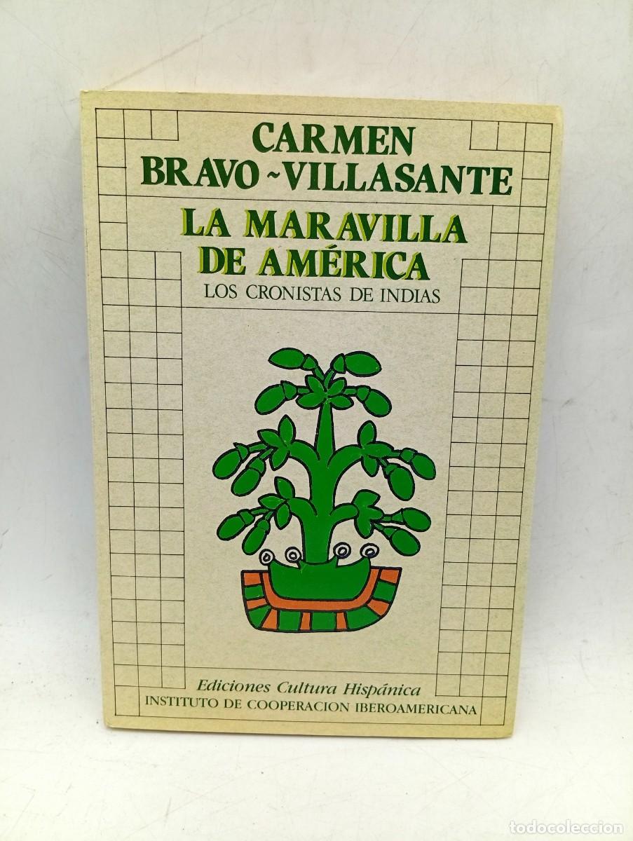 Libros de segunda mano: LA MARAVILLA DE AMERICA. LO CRONISTAS DE INDIAS. CARMEN BRAVO-VILLASANTE. 1985. PAGS : 254.