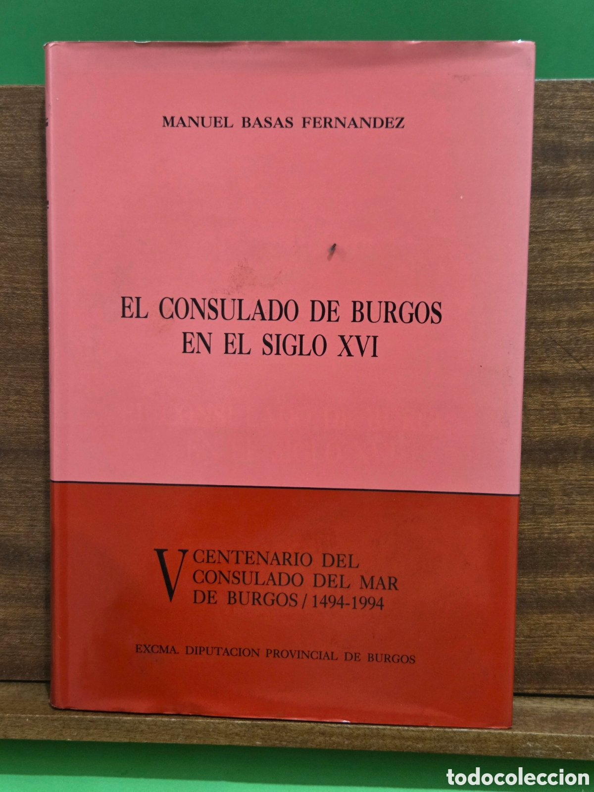 Livros em segunda m&atilde;o: &rdquo;&rdquo;EL CONSULADO DE BURGOS EN EL SIGLO XVI&rdquo;&rdquo;...MANUEL BASAS FERN&Aacute;NDEZ...EDICION FACSIMILAR...1994...