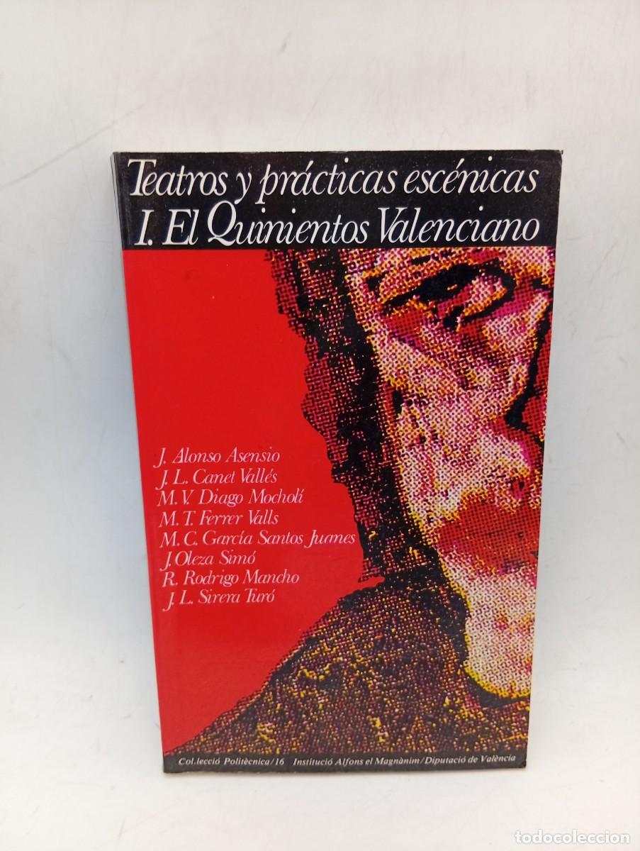 Libros de segunda mano: TEATROS Y PRACTICAS ESCENICAS I : EL QUINIENTOS VALENCIANO. JOAN OLEZA SIMO. 1984. PAGS : 353.
