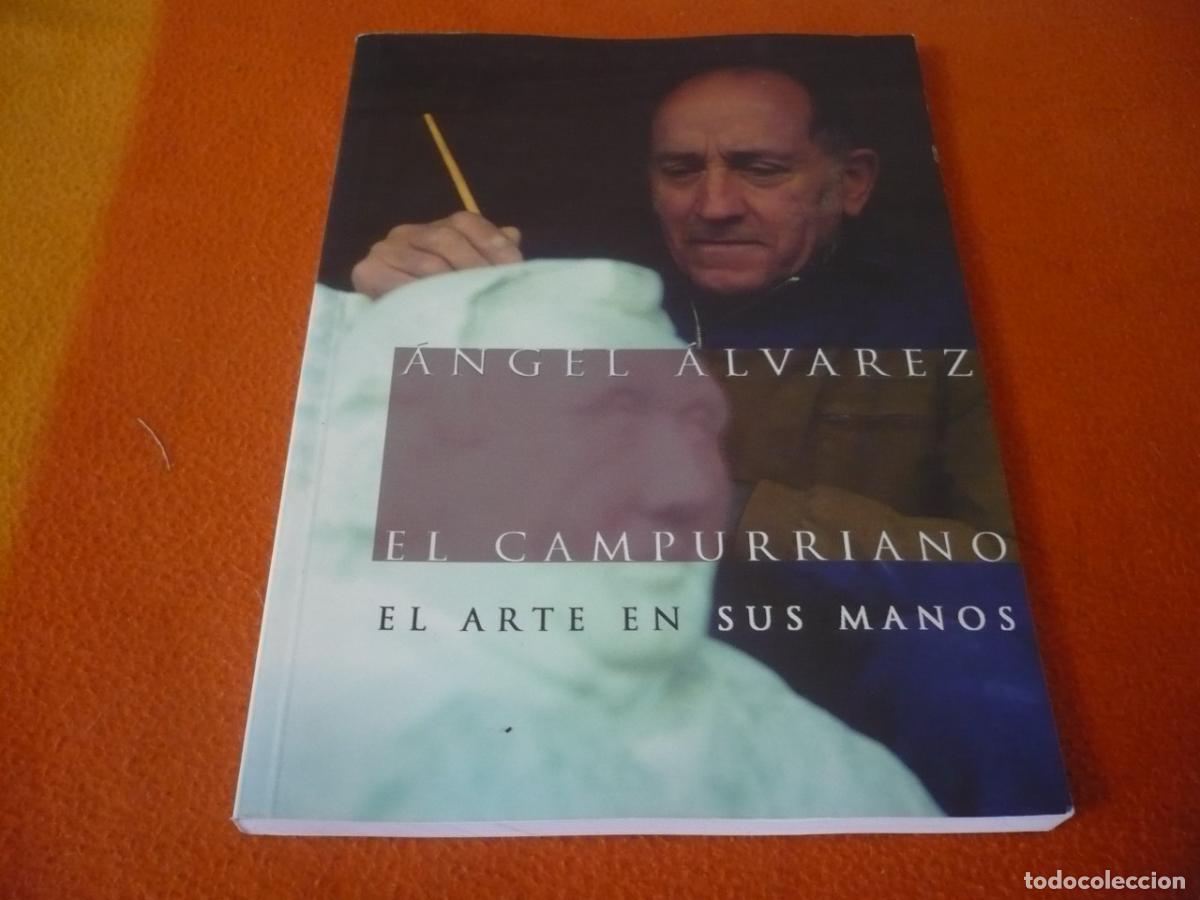 Libros de segunda mano: EL CAMPURRIANO EL ARTE EN SUS MANOS ( ANGEL ALVAREZ ) ARTISTA REINOSA CANTABRIA