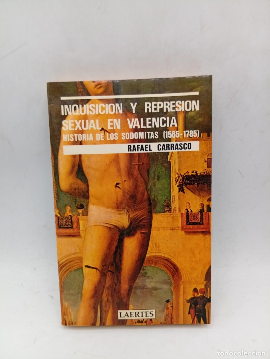 Libros de segunda mano: INQUISICION Y REPRESION SEXUAL EN VALENCIA. RAFEAL CARRASCO. 1985. PAGS : 250.