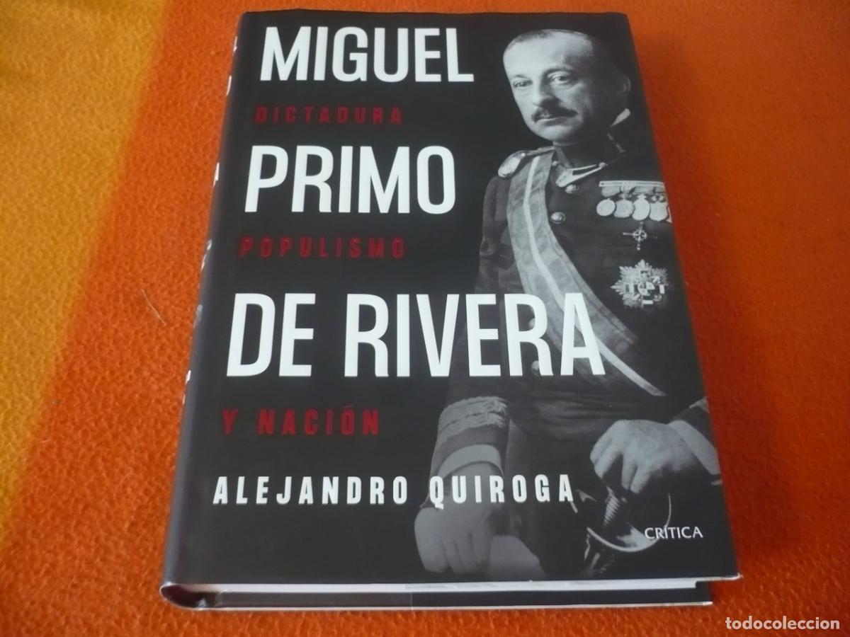 Libros de segunda mano: MIGUEL PRIMO DE RIVERA DICTADURA POPULISMO Y NACION ( ALEJANDRO QUIROGA ) HISTORIA