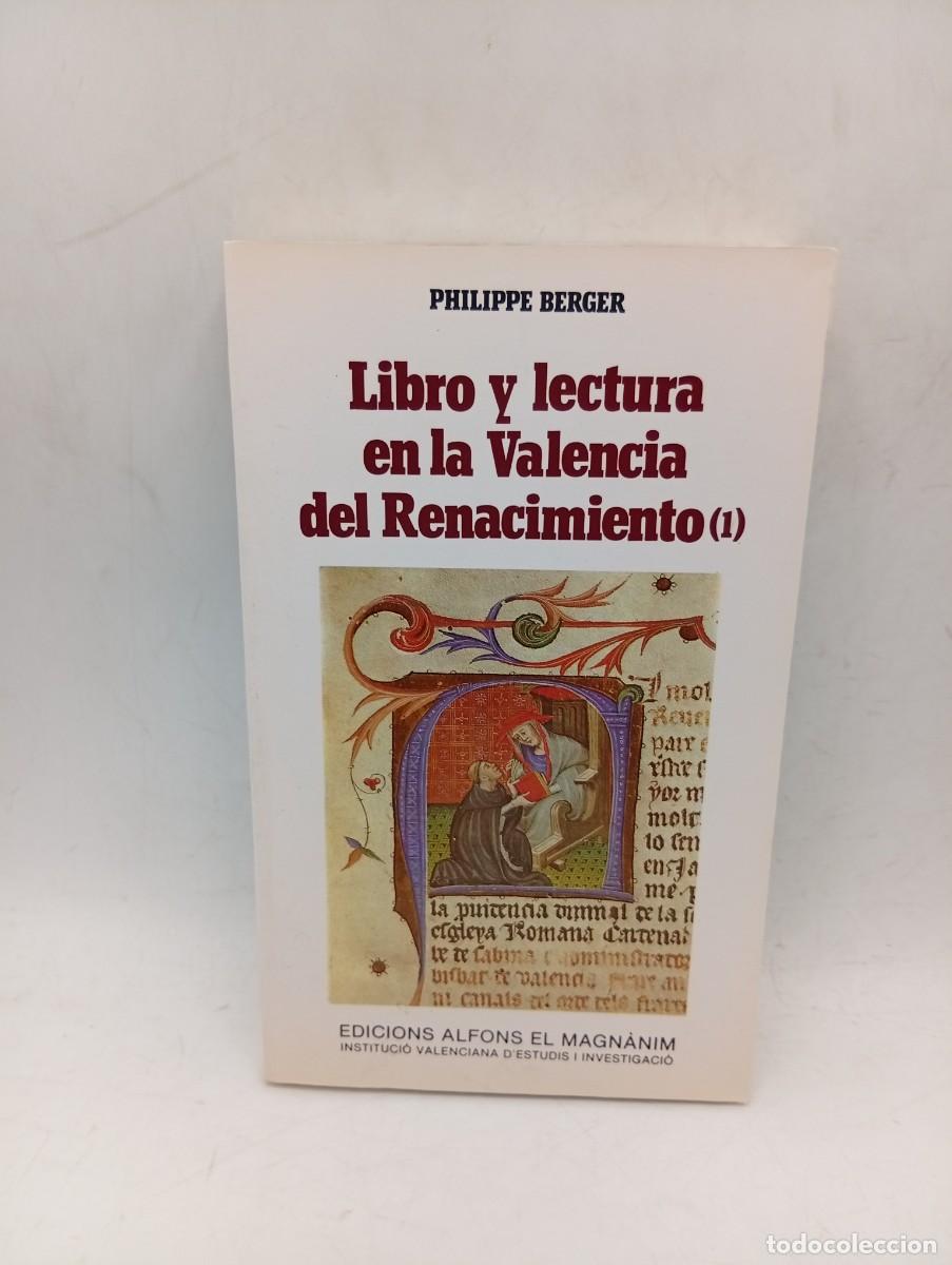 Libros de segunda mano: LIBRO Y LECTURA EN LA VALENCIA DEL RENACIMIENTO (1). PHILIPPE BERGER. 1987. PAGS: 391.