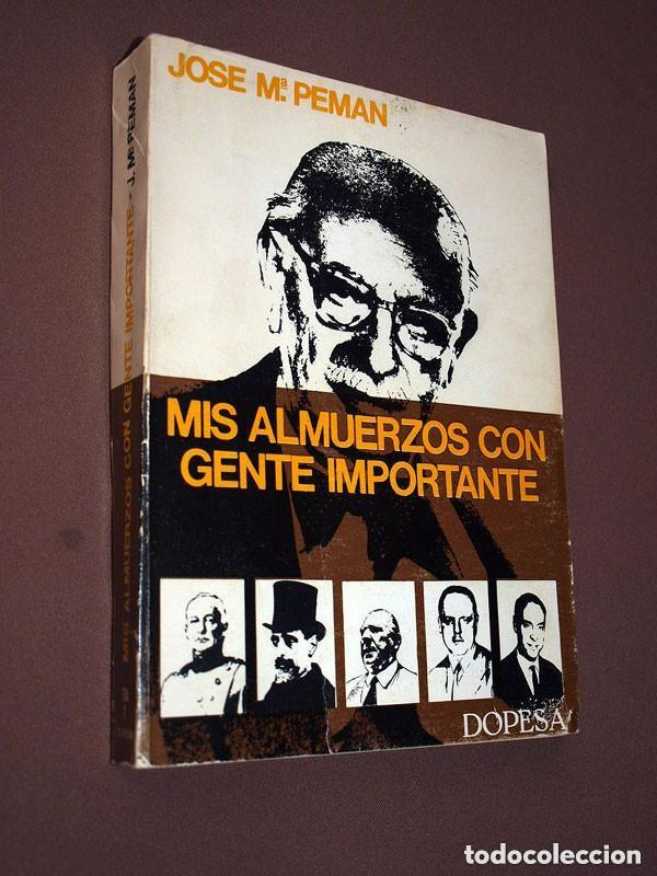 Libros de segunda mano: MIS ALMUERZOS CON GENTE IMPORTANTE. Jos&eacute; Mar&iacute;a Pem&aacute;n. Dopesa, 1972. RAQUEL MEYER, JEAN COCTEAU. +++