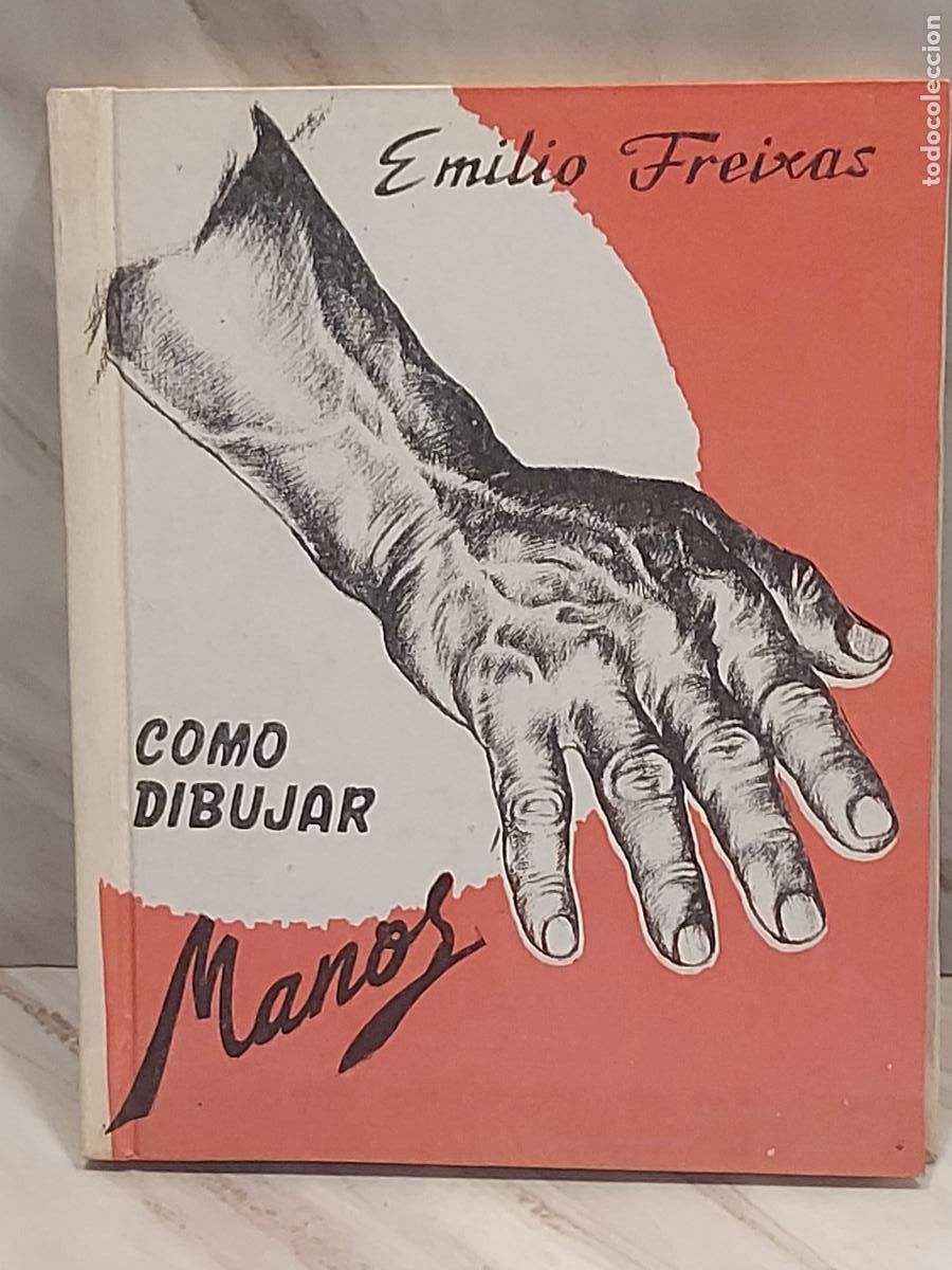 Second hand books: COMO DIBUJAR MANOS | EMILIO FREIXAS | REIMPRESI&Oacute;N 2002 | MANUAL CL&Aacute;SICO DE DIBUJO