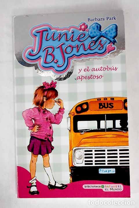 Gebrauchte B&uuml;cher: Junie B. Jones y el autobus apestoso - Barbara Park - Biblioteca infantil El Mundo