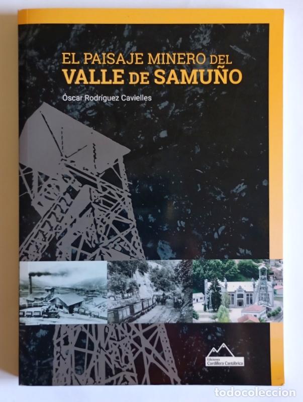Libros de segunda mano: EL PAISAJE MINERO DEL VALLE DE SAMU&Ntilde;O - ASTURIAS - OSCAR RODRIGUEZ CAVIELLES