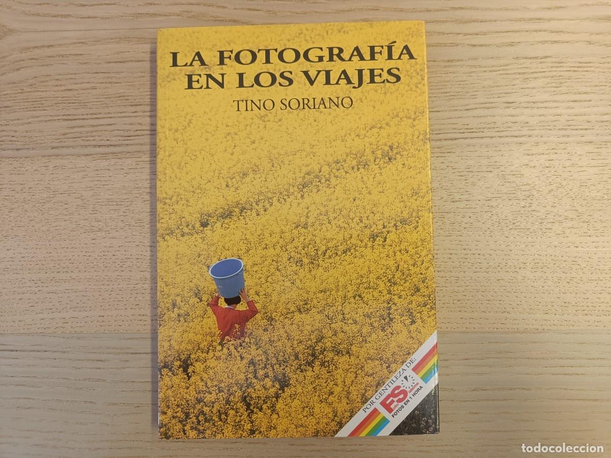 Livros em segunda m&atilde;o: La fotografia en los viajes. Tino Soriano. Foto Sistema. 1992 Firmado por el autor
