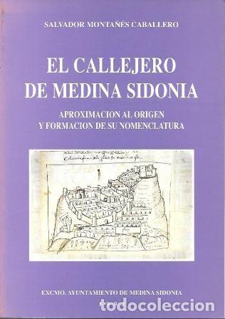 Second hand books: EL CALLEJERO DE MEDINA SIDONIA APROXIMACION AL ORIGEN Y FORMACION DE SU NOMENCLATURA - A-CA-4374