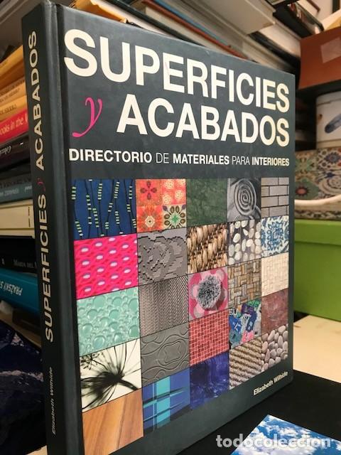 Libros de segunda mano: SUPERFICIES Y ACABADOS, DIRECTORIO DE MATERIALES PARA INTERIORES, ELIZABETH WILHIDE, BLUME, 2007